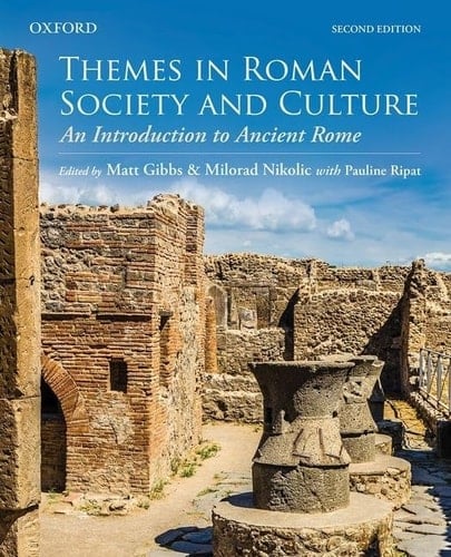 Themes in Roman Society and Culture: An Introduction to Ancient Rome