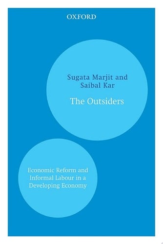 The Outsiders Economic Reform and Informal Labour in a Developing Economy