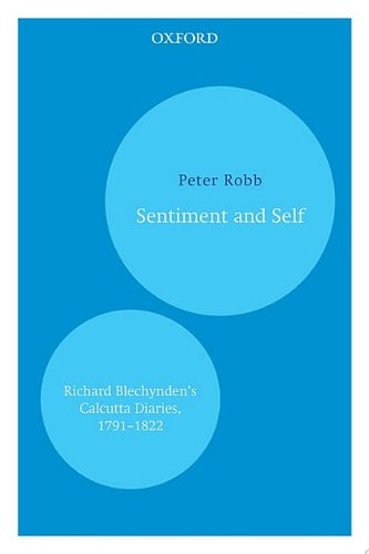 Sentiment and Self: Richard Blechynden’s Calcutta Diaries, 1791–1822