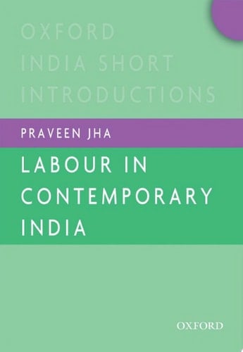 Labour in Contemporary India (Oxford India Short Introductions Series)