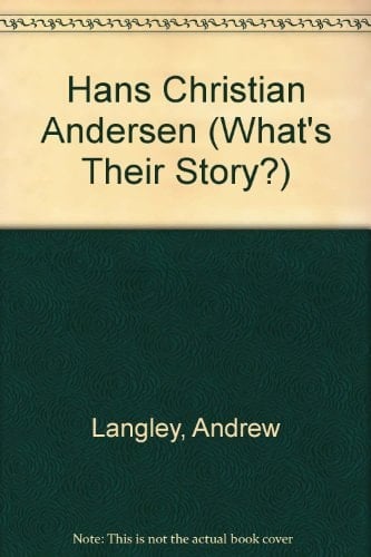 Hans Christian Andersen (What's Their Story?)