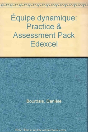 Equipe Dynamique: Practice and Assessment Pack Edexcel