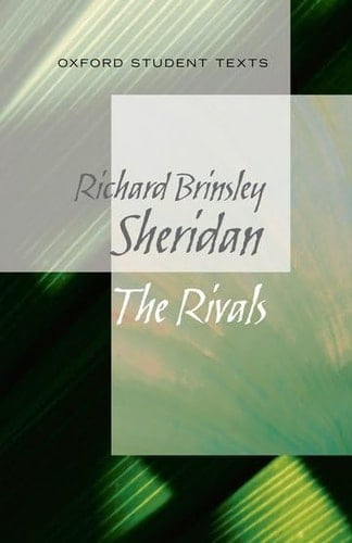 The Rivals. Richard Brinsley Sheridan (Oxford Student Texts)