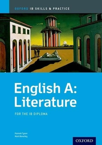 Oxford IB Skills and Practice: English A: Literature for the IB Diploma (Oxford IB Skills and Practice)