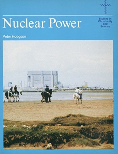 Studies in Christianity and Science: Nuclear Power