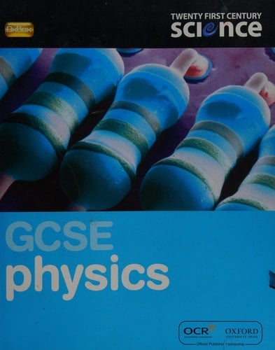 Twenty First Century Science: GCSE Physics Student Book
