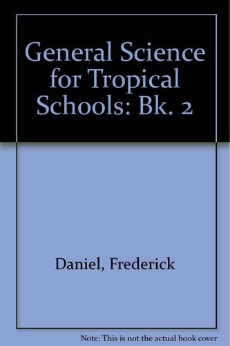 General Science for Tropical Schools: Bk. 2