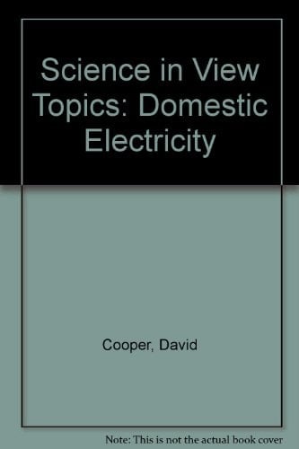 Science in View Topics: Domestic Electricity (Science in View Topics)