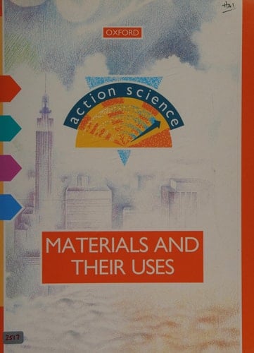 Action Science: Materials and Their Uses (Action Science)