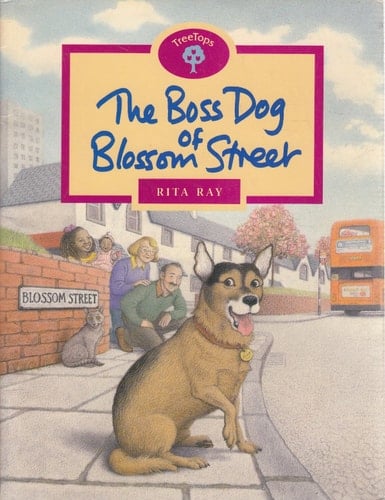 Oxford Reading Tree: Stage 10: TreeTops: The Boss Dog of Blossom Street