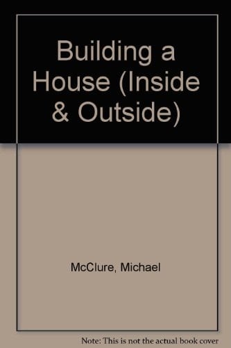 Building a House (Inside & Outside)