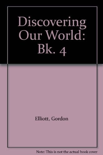 Discovering Our World: Book 4 (Bk. 4)