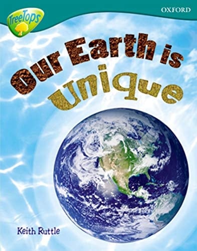 Oxford Reading Tree: Level 16: Treetops Non-Fiction: Our Earth Is Unique