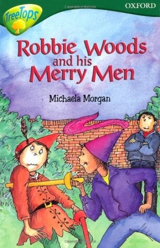 Oxford Reading Tree: Stage 12: TreeTops Stories: Robbie Woods and His Merry Men