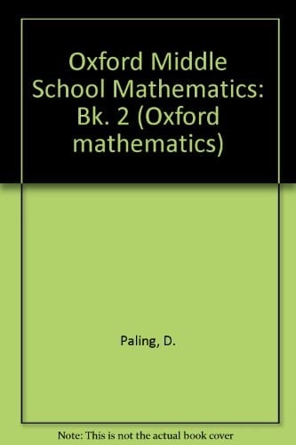 Oxford Middle School Mathematics: A Course for the Middle Years O Schooling (8-13) (Oxford Mathematics)