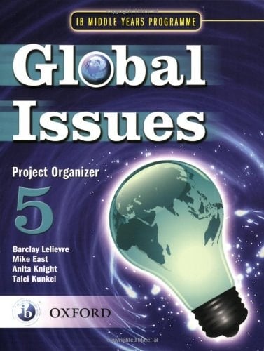 Global Issues: MYP Project Organizer 5: IB Middle Years Programme
