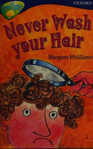 Oxford Reading Tree: Stage 14: TreeTops: More Stories A: Never Wash Your Hair