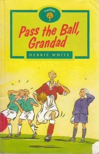 Oxford Reading Tree: Stage 12: TreeTops: Pass the Ball, Grandad