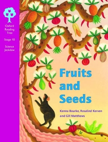 Oxford Reading Tree: Stage 10: Science Jackdaws: Fruits and Seeds
