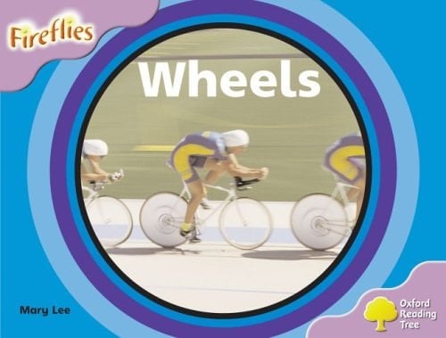 Oxford Reading Tree: Stage 1+: Fireflies: Wheels