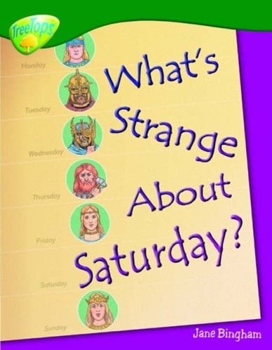 Oxford Reading Tree: Level 12: Treetops Non-Fiction: What's Strange about Saturday?