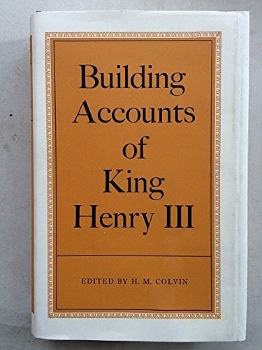 Building accounts of King Henry III;