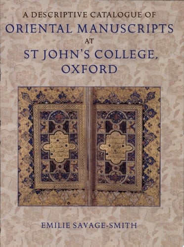 Descriptive Catalogue of Oriental Manuscripts at St John's College, Oxford
