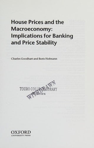House Prices and the Macroeconomy: Implications for Banking and Price Stability