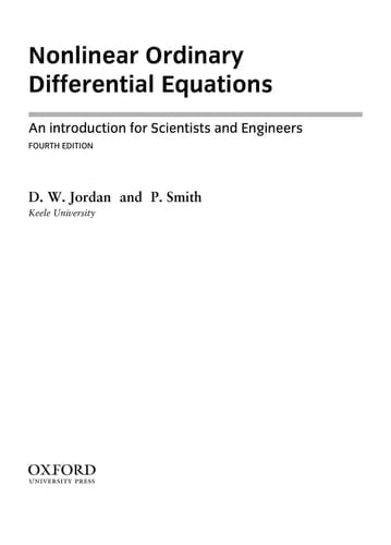 Nonlinear Ordinary Differential Equations: An Introduction for Scientists and Engineers (Oxford Texts in Applied and Engineering Mathematics)