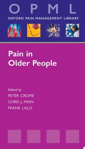 Pain in Older People (OXFORD PAIN MANAGEMENT LIBRARY SERIES OPML P)