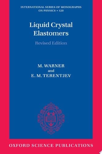 Liquid Crystal Elastomers (International Series of Monographs on Physics, 120)