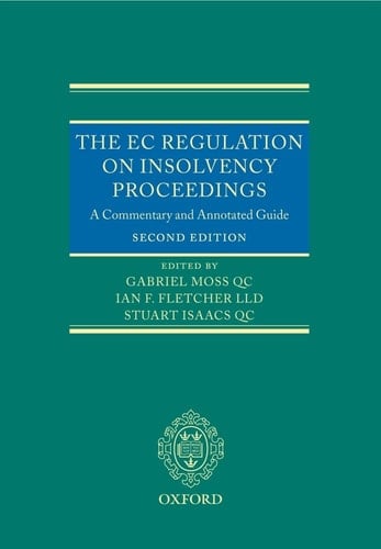 The EC Regulation on Insolvency Proceedings: A Commentary and Annotated Guide