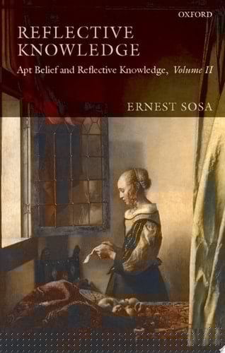 Reflective Knowledge, Volume II: Apt Belief and Reflective Knowledge