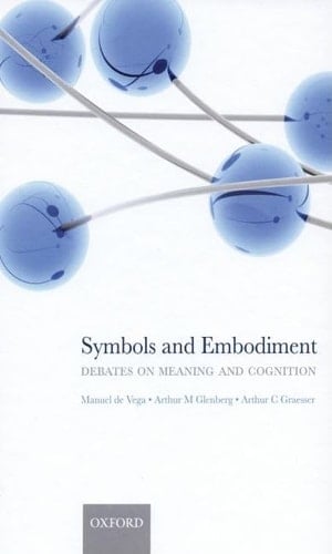 Symbols and Embodiment: Debates on meaning and cognition