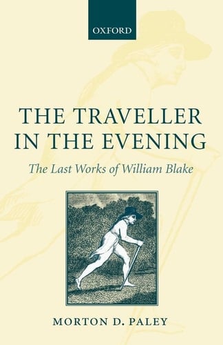 The Traveller in the Evening: The Last Works of William Blake