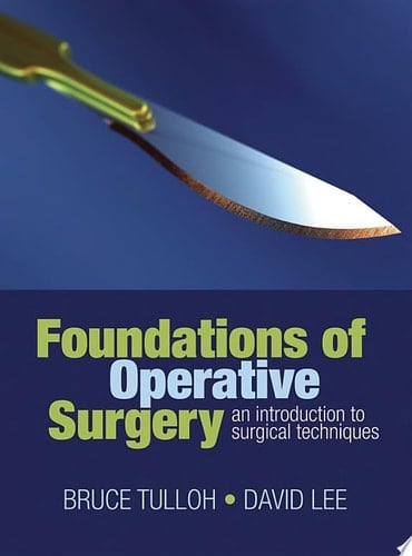 Foundations of Operative Surgery: An Introduction to Surgical Techniques