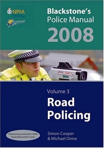 Blackstone's Police Manual Volume 3: Road Policing 2008 (Blackstone's Police Manuals)