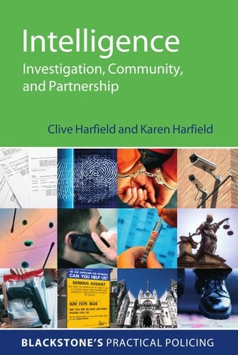 Intelligence: Investigation, Community and Partnership (Blackstone's Practical Policing)