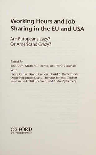 Working Hours and Job Sharing in the EU and USA: Are Europeans Lazy? Or Americans Crazy? (Fondazione Rodolfo Debendetti Reports)