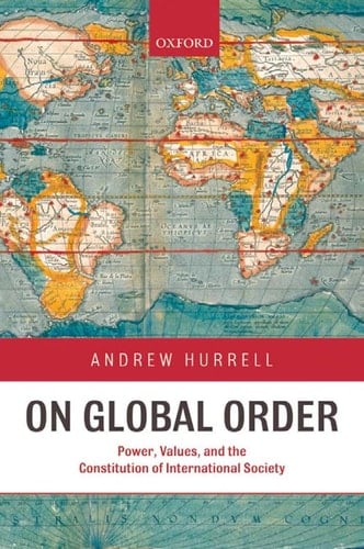 On Global Order: Power, Values, and the Constitution of International Society