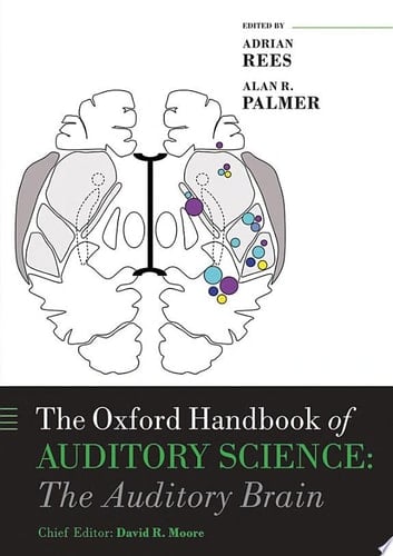 The Oxford Handbook of Auditory Science: The Auditory Brain (Oxford Library of Psychology)