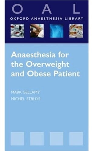Anaesthesia for the Overweight and Obese Patient (Oxford Anaesthesia Library)