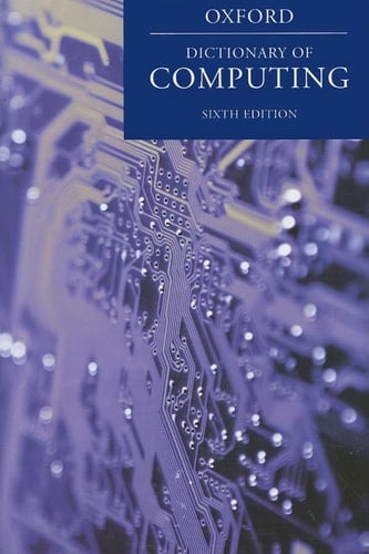 A Dictionary of Computing (Oxford Reference)