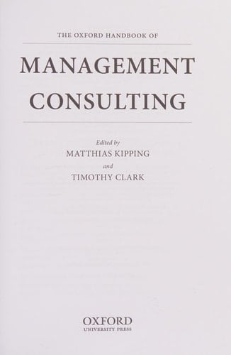 The Oxford Handbook of Management Consulting (Oxford Handbooks)