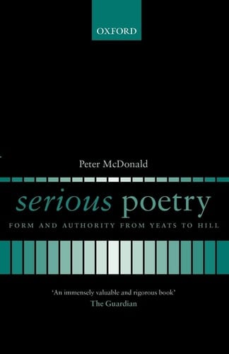 Serious Poetry: Form and Authority from Yeats to Hill