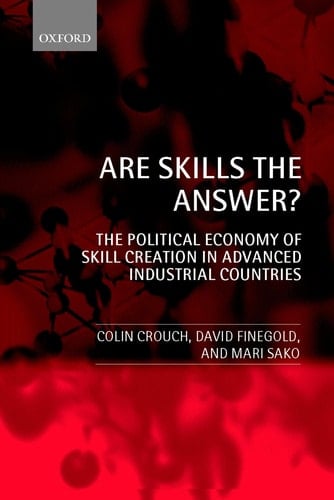 Are Skills the Answer?: The Political Economy of Skill Creation in Advanced Industrial Countries