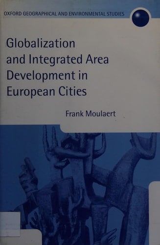 Globalization and Integrated Area Development in European Cities (Oxford Geographical and Environmental Studies Series)