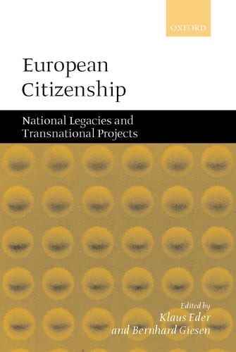 European Citizenship: National Legacies and Transnational Projects