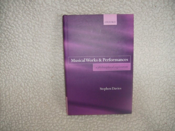 Musical Works and Performances: A Philosophical Exploration