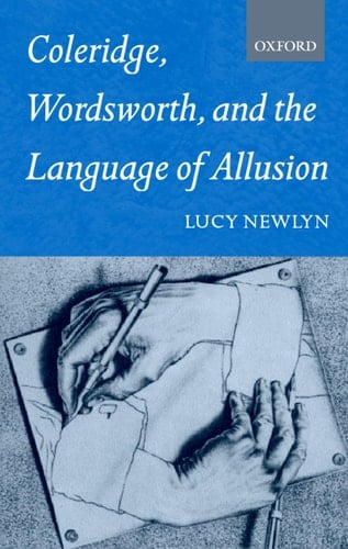 Coleridge, Wordsworth and the Language of Allusion (Oxford English Monographs)
